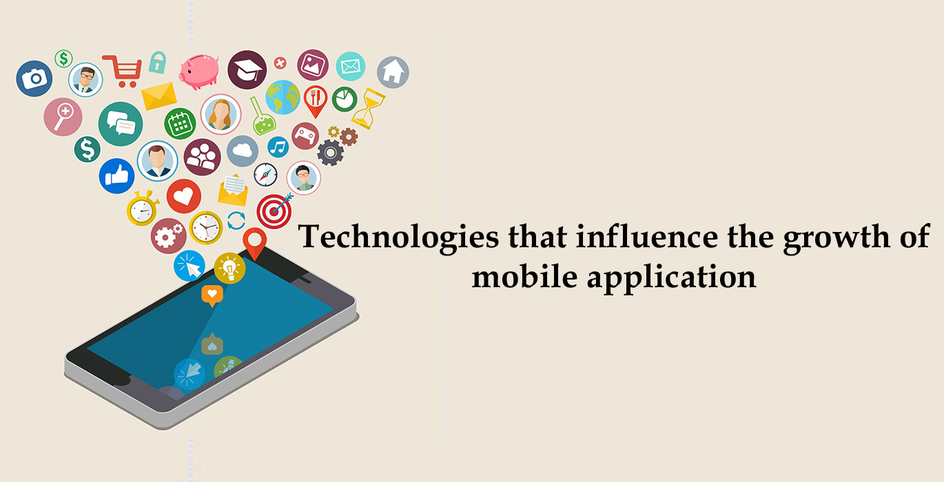 Technologies that influence the growth of mobile application